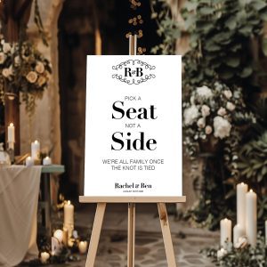 MONOGRAM PICK A SEAT NOT A SIDE WEDDING SIGN