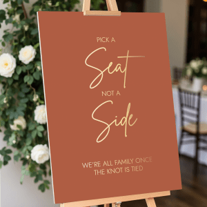 Terracotta Pick a Seat not a side wedding sign