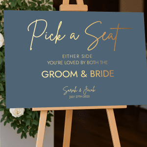 dusty blue pick a seat either side wedding sign